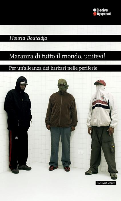 Maranza_di_tutto_il_mondo_unitevi_Per_unalleanza_dei_barbari_nelle_periferie_Houria_Bouteldjia_DeriveApprodi_2024.jpg